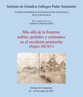 Cartel del coloquio Coloquio "Más allá de la frontera: nobles, prelados y cortesanos en el occidente peninsular (siglos XII-XV)"