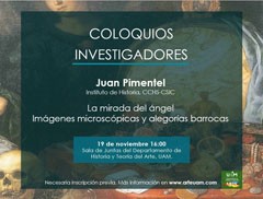 Cartel del evento Coloquios investigadores: "La mirada del ángel. Imágenes microscópicas y alegorías barrocas"