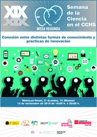XIX Semana de la Ciencia 2019: Mesa Redonda "Conexión entre distintas formas de conocimiento y prácticas de innovación" XIX Semana de la Ciencia 2019: Mesa Redonda "Conexión entre distintas formas de conocimiento y prácticas de innovación"