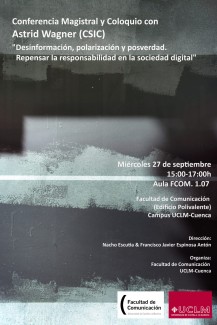 Conferencia magistral y coloquio "Desinformación, polarización y posverdad. Repensar la responsabilidad en la sociedad digital" Conferencia magistral y coloquio "Desinformación, polarización y posverdad. Repensar la responsabilidad en la sociedad digital"