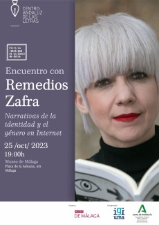 Encuentro con Remedios Zafra. Narrativas de la identidad y el género en Internet Encuentro con Remedios Zafra. Narrativas de la identidad y el género en Internet