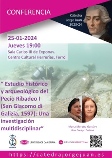 Conferencia “Estudio histórico y arqueológico del Pecio Ribadeo I (San Giacomo di Galizia, 1597): Una investigación multidisciplinar” Conferencia “Estudio histórico y arqueológico del Pecio Ribadeo I (San Giacomo di Galizia, 1597): Una investigación multidisciplinar”