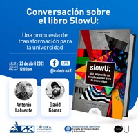 Cartel del evento Conversación sobre el libro "SlowU: una propuesta de transformación para la universidad"