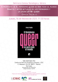 Cartel del seminario Seminario Ciencia, Tecnología y Género: "A propósito de 'El feminismo queer es para todo el mundo': Debates y retos actuales en los feminismos y la lucha LGTBI-queer"