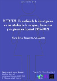 Cartel del seminario Seminario CTG: "METAFEM. Un análisis de la investigación en los estudios de las mujeres, feministas y de género en España (1996-2012)"