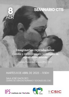 Seminario CTS: "Imaginarios reproductivos. Cambio y mantenimiento tecnológico en reproducción asistida" Seminario CTS: "Imaginarios reproductivos. Cambio y mantenimiento tecnológico en reproducción asistida"