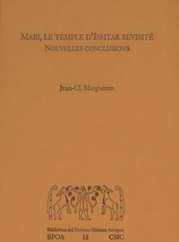 Cubierta del libro Presentación del libro "Mari, le temple d'Ishtar revisité. Nouvelles conclusions", de Jean-Claude Margueron