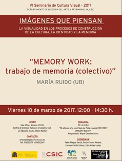 Cartel del seminario VI Seminario Cultura Visual 2017: "Imágenes que piensan. La visualidad en los procesos de construcción de la cultura, la identidad y la memoria": "MEMORY WORK: trabajo de memoria (colectivo)"