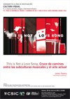 Seminario Cultura Visual: "This is Not a Love Song Seminario Cultura Visual: "This is Not a Love Song. Cruce de caminos entre las subculturas musicales y el arte actual"