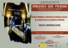 VII Seminario de Cultura Visual 2018 «Imágenes que piensan»: “Expolio patrimonial e identidad en la España del siglo XX. De la Dama de Elche a ‘La autora de Las Meninas’"