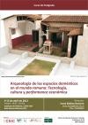 Curso de Postgrado: "Arqueología de los espacios domésticos en el mundo romano: Curso de postgrado: "Arqueología de los espacios domésticos en el mundo romano: Tecnología, cultura y performance económica"