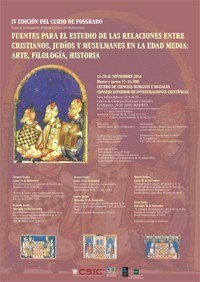 Cartel del curso Curso de posgrado: "Fuentes para el estudio de las relaciones entre cristianos, judíos y musulmanes en la Edad Media: Arte, filología, historia (IV)"