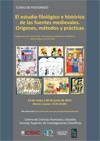 Curso de Postgrado: "El estudio filológico e histórico de las fuentes medievales Curso de postgrado: "El estudio filológico e histórico de las fuentes medievales: orígenes, métodos y prácticas"