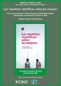 Cartel del debate Debate en torno al libro "Las 'mentiras' científicas sobre las mujeres", de S. García Dauder y Eulalia Pérez Sedeño (IFS, CCHS-CSIC)