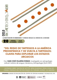 "Del reino de Tartessos a la América prehispánica y de vuelta a Tartessos: Claves para explorar los Estados arcaicos "Del reino de Tartessos a la América prehispánica y de vuelta a Tartessos: Claves para explorar los Estados arcaicos