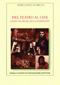 Cubierta del libro Presentación del libro "Del teatro al cine: hacia una teoría de la adaptación", de María Vives Agurruza