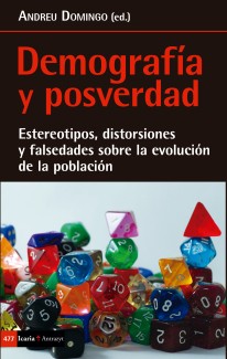 Cubierta del libro Demografía y posverdad. Estereotipos, distorsiones y falsedades sobre la evolución de la población Cubierta del libro Demografía y posverdad. Estereotipos, distorsiones y falsedades sobre la evolución de la población