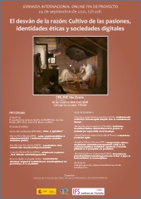 Cartel de la Jornada Jornada Internacional fin de proyecto: "El desván de la razón, cultivo de las pasiones, identidades éticas y sociedades digitales"