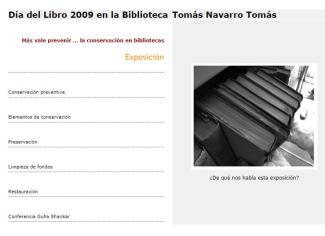 Día del Libro 2009 en la Biblioteca Tomás Navarro Tomás "Más vale prevenir ... la conservación en bibliotecas" Día del Libro 2009 en la Biblioteca Tomás Navarro Tomás "Más vale prevenir ... la conservación en bibliotecas"