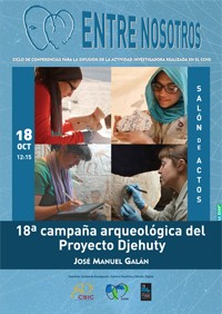 Cartel de la conferencia Ciclo de conferencias «Entre nosotros»: "18ª Campaña arqueológica del Proyecto Djehuty"