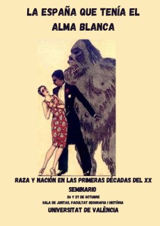 Seminario "La España que tenía el alma blanca. Raza y nación en las primeras décadas del XX" Seminario "La España que tenía el alma blanca. Raza y nación en las primeras décadas del XX"