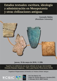 Cartel de la conferencia y mesa redonda Conferencia / Mesa Redonda: "Estados textuales: escritura, ideología y administración en Mesopotamia y otras civilizaciones antiguas"
