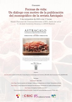 Coloquio: "Formas de vida: Un diálogo con motivo de la publicación del monográfico de la revista Astrágalo" Coloquio: "Formas de vida: Un diálogo con motivo de la publicación del monográfico de la revista Astrágalo"
