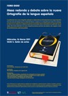 Cartel del foro, mesa redonda y debate Foro CCHS: "Mesa redonda y debate sobre la nueva ortografía de la lengua española"