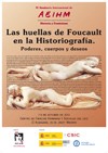 Cartel del seminario IV Seminario Internacional de AEIHM: "Las huellas de Foucault en la Historiografía. Poderes, cuerpos y deseos"