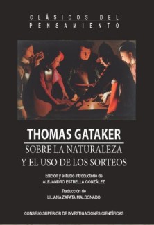 Presentación del libro "Sobre la naturaleza y el uso de los sorteos. Un tratado histórico y teológico", de Thomas Gataker Presentación del libro "Sobre la naturaleza y el uso de los sorteos. Un tratado histórico y teológico", de Thomas Gataker