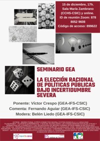 Cartel del seminario Seminario GEA (Grupo de Ética Aplicada): "La elección racional de políticas públicas bajo incertidumbre severa"