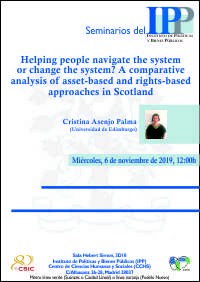 Cartel del seminario Seminario IPP: “Helping people navigate the system or change the system? A comparative analysis of asset-based and rights-based approaches in Scotland"