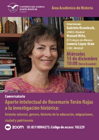 Cartel del evento Conversatorio "Aporte intelectual de Rosemarie Terán Najas a la investigación histórica: historia colonial, género, historia de la educación, migraciones, ciudad y patrimonio"