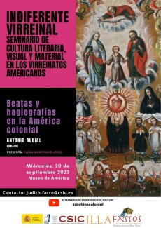 Indiferente Virreinal. Seminario de cultura literaria, visual y material en los Virreinatos americanos: "Beatas y hagiografías en la América Virreinal" Indiferente Virreinal. Seminario de cultura literaria, visual y material en los Virreinatos americanos: "Beatas y hagiografías en la América Virreinal"