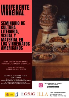 Indiferente Virreinal. Seminario de cultura literaria, visual y material en los virreinatos americanos: "En la cocina novohispana. Buñuelos, tamales y chocolate" Indiferente Virreinal. Seminario de cultura literaria, visual y material en los virreinatos americanos: "En la cocina novohispana. Buñuelos, tamales y chocolate"