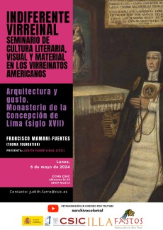 Indiferente Virreinal. Seminario de Cultura Literaria, Visual y Materialen los Virreinatos Americanos: "Arquitectura y gusto. Monasterio de la Concepción de Lima (siglo XVII)" Indiferente Virreinal. Seminario de Cultura Literaria, Visual y Materialen los Virreinatos Americanos: "Arquitectura y gusto. Monasterio de la Concepción de Lima (siglo XVII)"