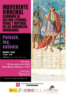 Indiferente Virreinal. Seminario de cultura literaria, visual y material en los Virreinatos americanos: "Paisaje, ley, colonia" Indiferente Virreinal. Seminario de cultura literaria, visual y material en los Virreinatos americanos: "Paisaje, ley, colonia"