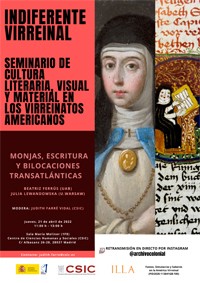 Cartel del seminario Indiferente Virreinal. Seminario de cultura literaria, visual y material en los Virreinatos americanos: "Monjas, escritura y bilocaciones transatlánticas"
