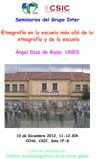 Seminarios del Grupo INTER: "Etnografía en la escuela más allá de la etnografía Seminarios del Grupo Inter: "Etnografía en la escuela más allá de la etnografía y de la escuela"