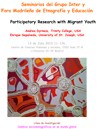 Seminarios del Grupo Inter y Foro Madrileño de Etnografía y Educación: "Particip Seminarios del Grupo Inter y Foro Madrileño de Etnografía y Educación: "Participatory Research with Migrant Youth"