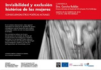 Cartel de la conferencia Conferencia: "Invisibilidad y exclusión histórica de las mujeres. Consecuencias ético-políticas actuales"