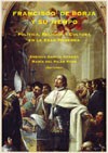 Presentación del libro "Francisco de Borja y su Tiempo Presentación del libro "Francisco de Borja y su Tiempo. Política, Religión y Cultura en la Edad Moderna" (actas del congreso del mismo nombre)