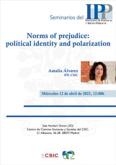 Seminarios del IPP: "Norms of prejudice: political identity and polarization" Cartel del seminario