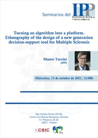 Cartel del seminario Seminarios del IPP: “Turning an algorithm into a platform Ethnography of the design of a new generation decision-support tool for Multiple Sclerosis"