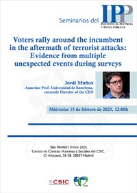 Cartel del seminario Seminarios del IPP: "Voters rally around the incumbent in the aftermath of terrorist attacks: Evidence from multiple unexpected events during surveys"