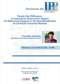 Cartel del seminario Seminarios del IPP: "Despite Our Differences: Accounting for Democracies’ Support for Illiberal Governments in the Institutionalization of UNASUR’s Electoral Missions"