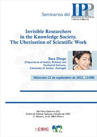 Cartel del seminario Seminarios del IPP: "Invisible Researchers in the Knowledge Society - The Uberisation of Scientific Work"