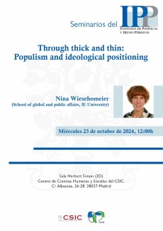Seminario del IPP: "Through Thick and Thin: Populism and Ideological Positioning" Seminario del IPP: "Through Thick and Thin: Populism and Ideological Positioning"
