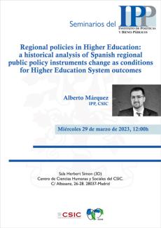 Seminarios del IPP: "Regional policies in Higher Education: a historical analysis of Spanish regional public policy instruments change as conditions for Higher Education System outcomes" Cartel del seminario