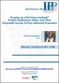 Seminarios del IPP: "Keeping up with living standards? Female Employment Status And Their Disposable Income In Post-industrial Economies " Seminarios del IPP: "Keeping up with living standards? Female Employment Status And Their Disposable Income In Post-industrial Economies "